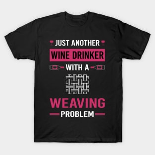 Wine Drinker Weaving Weaver T-Shirt